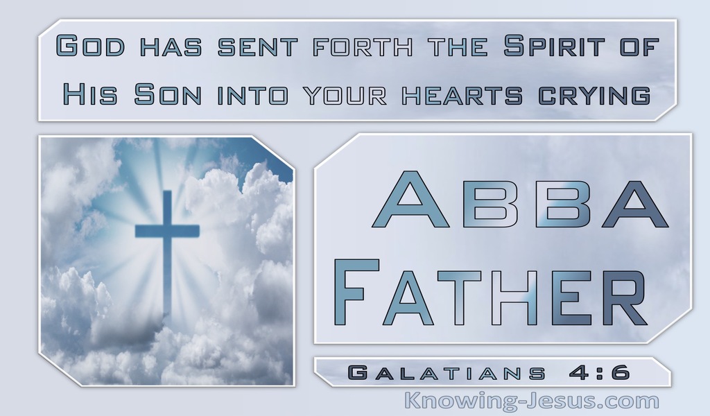 Galatians 4:6 God Sent The Spirit Into The World Crying Abba Father (gray)